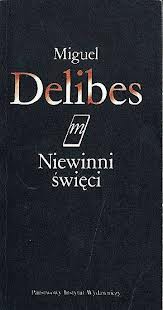 Miguel Delibes: Niewinni święci (Paperback, Polish language, 1988, Państwowy Instytut Wydawniczy)