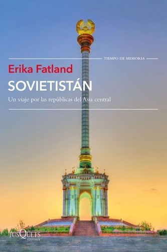 Erika Fatland, Carmen Freixanet: Sovietistán (Paperback, 2019, Tusquets Editores S.A.)