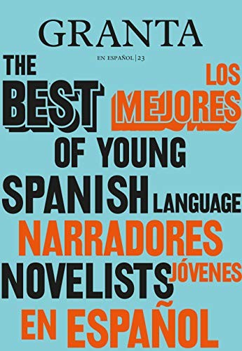 Valerie Miles: Los Mejores Narradores Jóvenes en Español / Granta (Spanish language, 2021, Knopf Doubleday Publishing Group, Vintage Espanol)