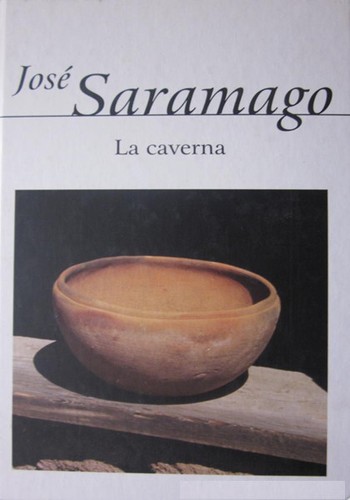 José Saramago: La caverna (Hardcover, Spanish language, 2003, Santillana Ediciones Generales, S.L. (Alfaguara))