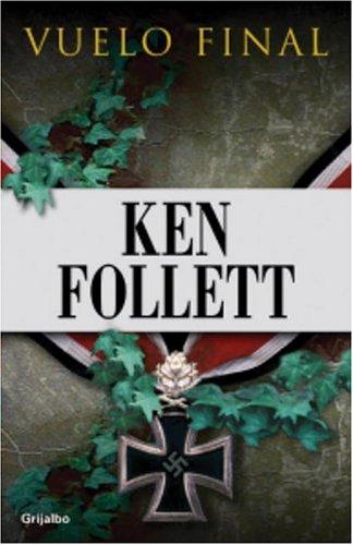 Ken Follett: Vuelo final (Hardcover, Spanish language, 2003, Grijalbo)