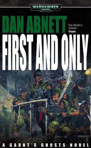 Dan Abnett: First and Only (Gaunt's Ghosts) (Paperback, Black Library)