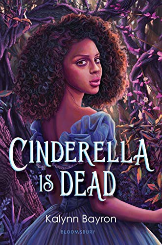 Kalynn Bayron: Cinderella Is Dead (Paperback, 2021, Bloomsbury YA)