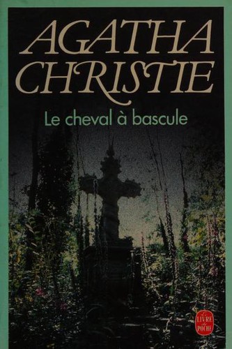 Agatha Christie: Le Cheval a Bascule (Paperback, French language, 1989, Livre de Poche)