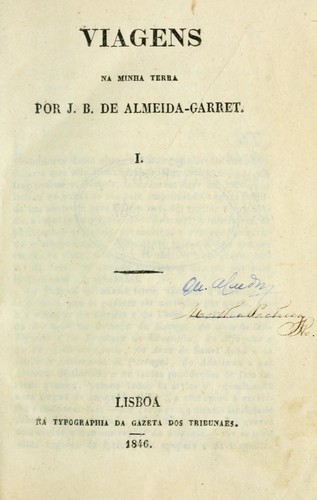 Almeida Garrett, João Baptista da Silva Leitão de Almeida Garrett Visconde de: Viagens na minha terra (Portuguese language, 1846, Na Typografia da Gazeta dos Tribunaes)