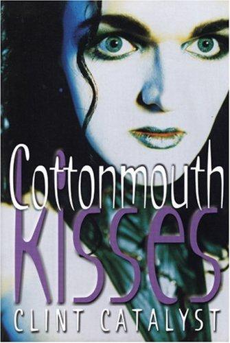 Clint Catalyst: Cottonmouth Kisses (Paperback, 2000, Manic D Press, Distributed by Publishers Group West)