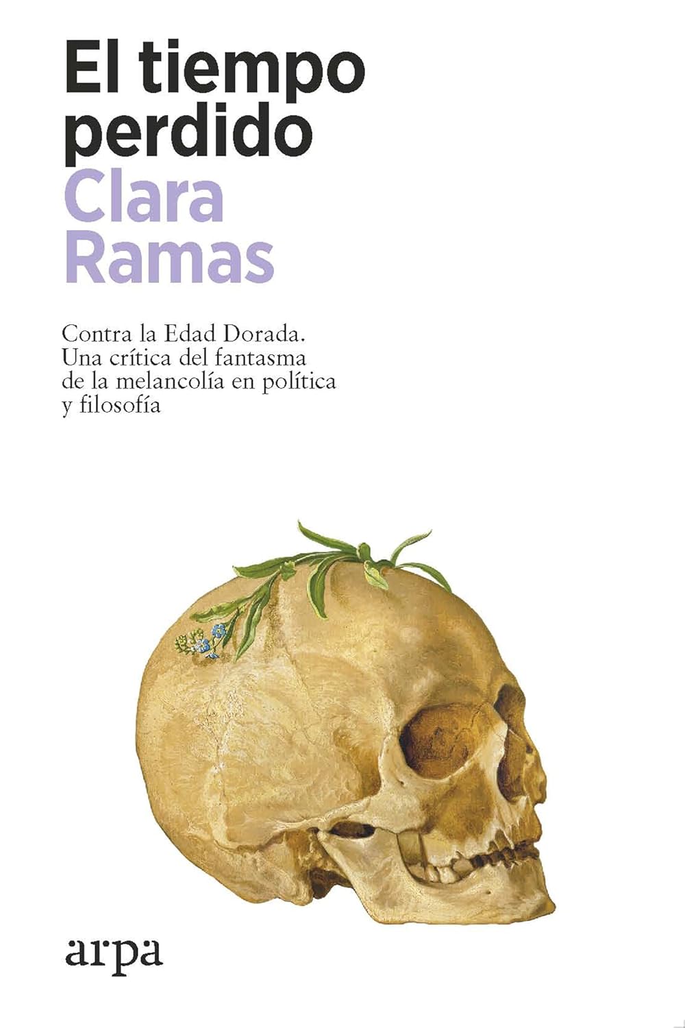 Clara Ramas: El tiempo perdido (Spanish language, 2024, Arpa Editores)