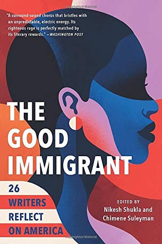 Nikesh Shukla, Chimene Suleyman: The Good Immigrant (Paperback, Back Bay Books)