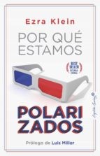 Ezra Klein, Antonio M. Jaime, Luis Miller: Por qué estamos polarizados (Paperback, Capitán Swing)