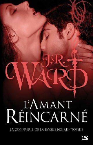 J. R. Ward: L'Amant réincarné (French language, 2012, Bragelonne)