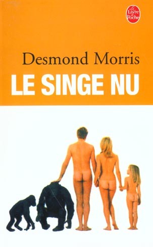 Desmond Morris: Le singe nu (Le livre de poche)