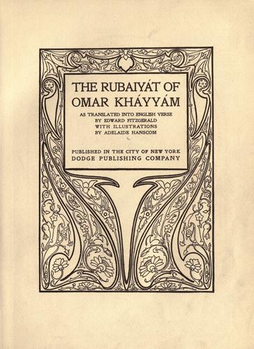 Omar Khayyám: The Rub©Øaiy©Øat of Omar Khayy©Øam (1905, Dodge Publishing Co.)