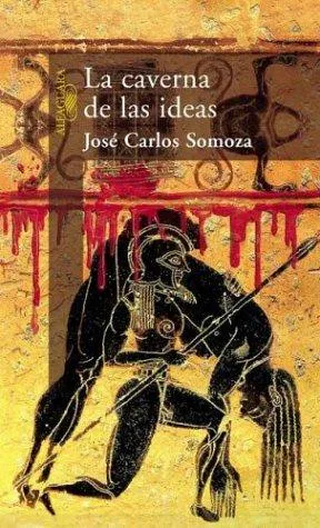 José Carlos Somoza: La caverna de las ideas (Spanish language, 2000, Alfaguara)