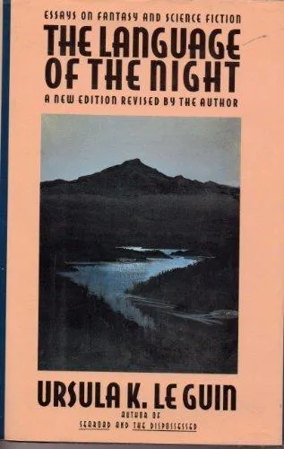 Ursula K. Le Guin: The Language of the Night: Essays on Fantasy and Science Fiction (1992, HarperCollins)