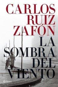 Carlos Ruiz Zafón: La sombra del viento (Spanish language, 2006, Editorial Planeta)