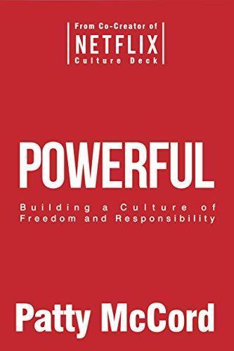 Patty McCord: Powerful: Building a Culture of Freedom and Responsibility (2018)