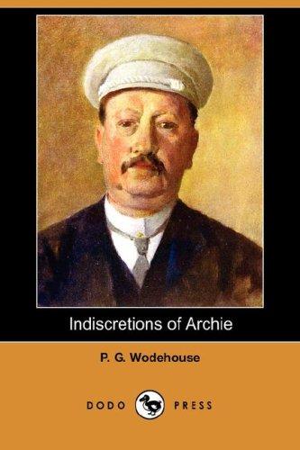 P. G. Wodehouse: Indiscretions of Archie (Dodo Press) (Paperback, 2007, Dodo Press)