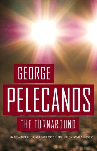 George P. Pelecanos: The Turnaround (Hardcover, Little, Brown and Company)