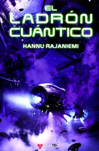 Hannu Rajaniemi, Manuel de los Reyes García Campos: El ladrón cuántico (Paperback, Alamut)