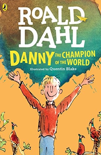 Roald Dahl, Quentin Blake: Danny el campeón del mundo / Danny The Champion of the World (Paperback, 2016, Santillana USA / Loqueleo, Loqueleo)