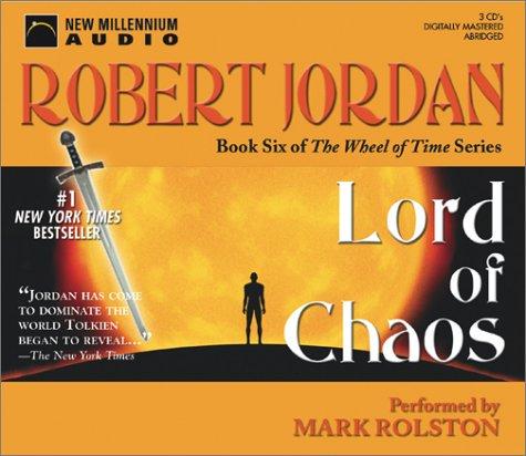 Robert Jordan: Lord of Chaos (The Wheel of Time, 6) (AudiobookFormat, 2003, New Millennium Press)