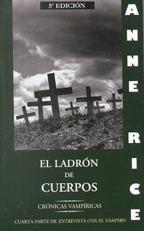 Anne Rice: El Ladron De Cuerpos (Paperback, Spanish language, 1999, Ediciones B)