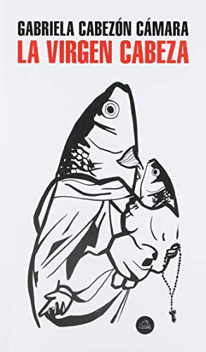 GABRIELA CABEZON CAMARA: La virgen cabeza (Paperback, LITERATURA RANDOM HOUSE)