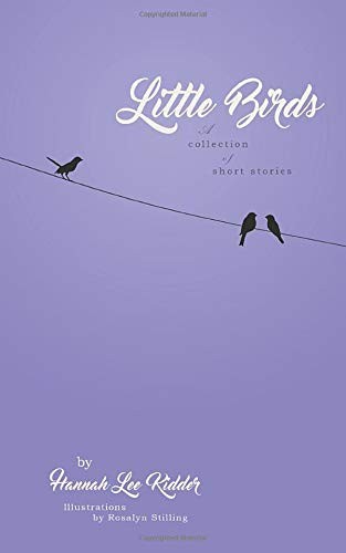 Hannah Lee Kidder: Little Birds (Paperback, 2018, Independently published)
