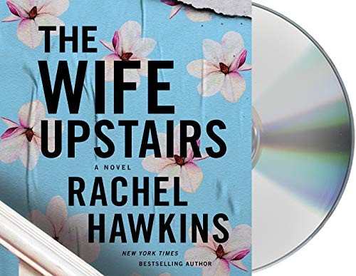 Rachel Hawkins, Emily Shaffer, Kirby Heyborne, Lauren Fortgang: The Wife Upstairs (AudiobookFormat, 2021, Macmillan Audio)