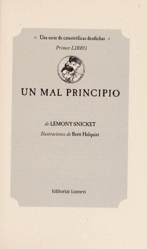 Lemony Snicket: Un Mal Principio (A Series of Unfortunate Events #1) (Paperback, Spanish language, 2004, Lectorum Publications)