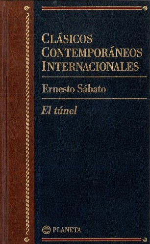 Ernesto Sábato ..: El túnel (Hardcover, Spanish language, 1997, Planeta)