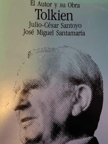 Julio Cesar Santoyo, José Miguel Santamaría López: Tolkien. El Autor y su Obra (Barcanova)