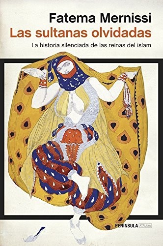 Fatema Mernissi, Marco-Aurelio Galmarini Rodríguez: Las sultanas olvidadas (Paperback, Ediciones Península)