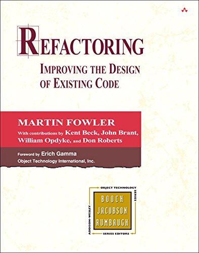 Martin Fowler, John Brant, William Opdyke, Don Roberts, Kent Beck: Refactoring (1999)