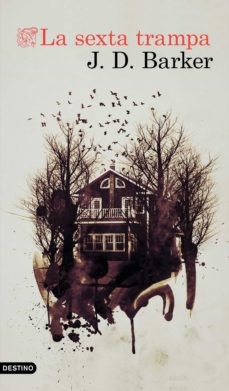 J.D. Barker, Julio Hermoso Oliveras: La sexta trampa (Paperback, 2020, Ediciones Destino)