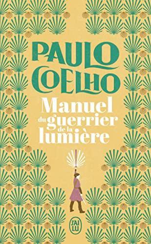 Paulo Coelho: Manuel du guerrier de la lumière (French language, 2020, J'ai Lu)