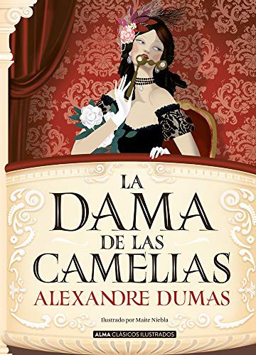 Dumas, Alexandre 1802: La dama de las camelias (Hardcover, Editorial Alma)