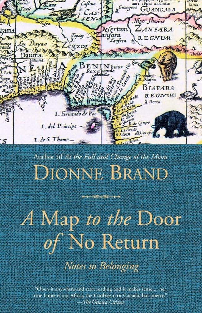 Dionne Brand: A Map to the Door of No Return (2001, Doubleday Canada)