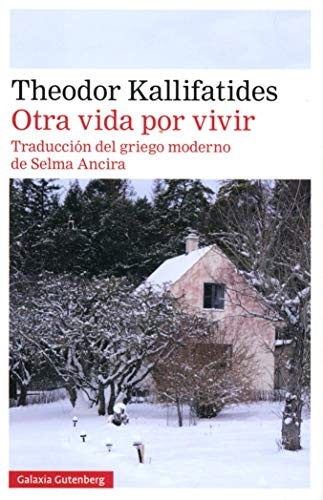 Theodor Kallifatides, Selma Ancira: Otra vida por vivir (Paperback, 2019, Galaxia Gutenberg, S.L.)