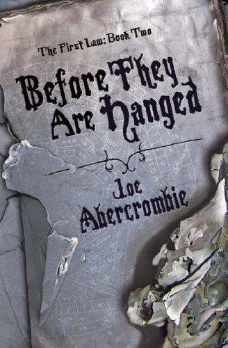 Joe Abercrombie: Before They Are Hanged (Hardcover, 2007, Gollancz)