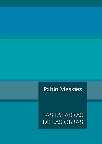 Pablo Messiez, Sandra Cendal: Las palabras de las obras (Paperback, 2017, Continta Me Tienes (Errementari S.L.))