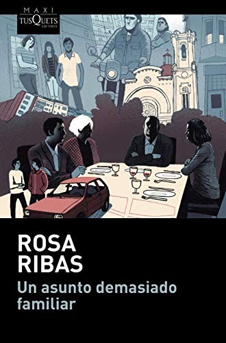 Rosa Ribas: Un asunto demasiado familiar (Paperback, 2021, Maxi-Tusquets)