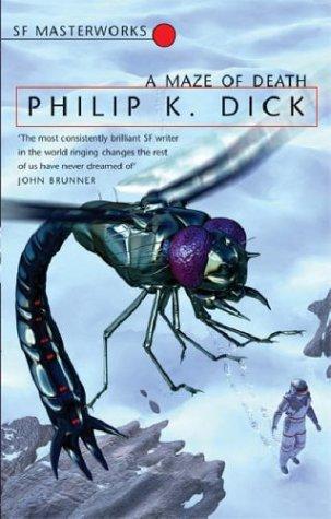 Philip K. Dick: Maze of Death (Paperback, 2005, GOLLANCZ (ORIO))