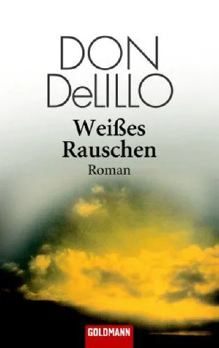 De Lillo Don (duplicate), Don DeLillo: Weißes Rauschen (German language, 2006)
