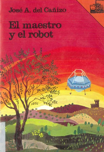 Jose Antonio Del Canizo: El maestro y el robot (Paperback, Spanish language, 1984, S & M Books)