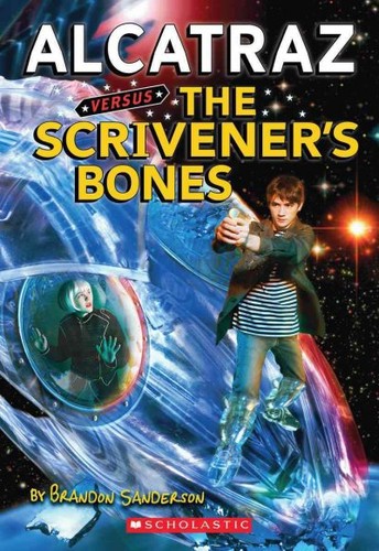Brandon Sanderson: Alcatraz Versus the Scrivener's Bones (2009, Scholastic)