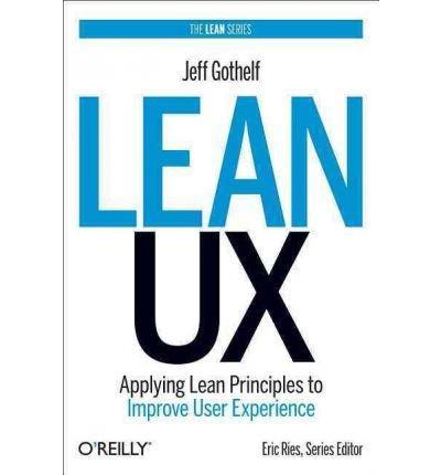 Jeff Gothelf, Josh Seiden: Lean UX