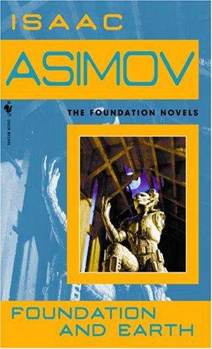 Isaac Asimov: Foundation and Earth (Paperback, 2004, Spectra)