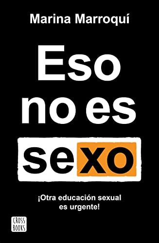Marina Marroquí Esclápez: Eso no es sexo (Paperback, 2023, Crossbooks)