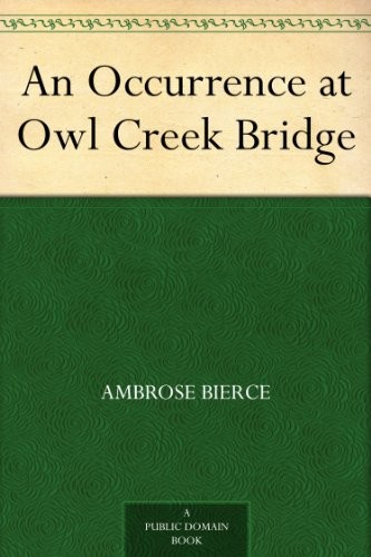 Ambrose Bierce: An Occurrence at Owl Creek Bridge (EBook, 1988, Amazon Digital Services)